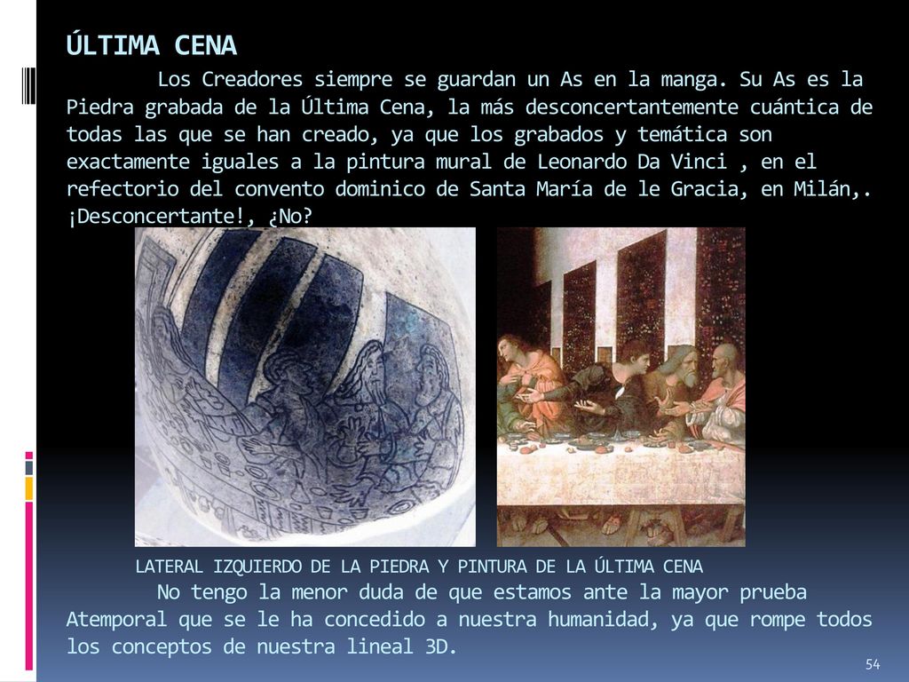 ÚLTIMA CENA. Los Creadores siempre se guardan un As en la manga