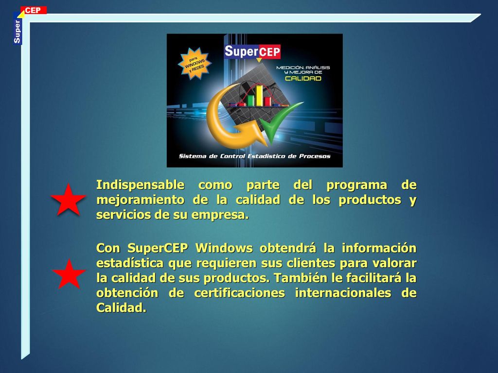 Indispensable como parte del programa de mejoramiento de la calidad de los productos y servicios de su empresa.