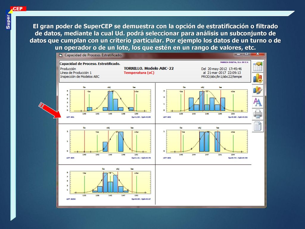 El gran poder de SuperCEP se demuestra con la opción de estratificación o filtrado de datos, mediante la cual Ud.