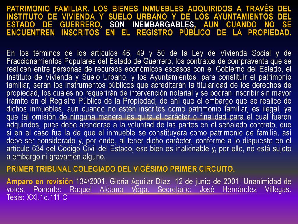 PATRIMONIO FAMILIAR. LOS BIENES INMUEBLES ADQUIRIDOS A TRAVÉS DEL INSTITUTO DE VIVIENDA Y SUELO URBANO Y DE LOS AYUNTAMIENTOS DEL ESTADO DE GUERRERO, SON INEMBARGABLES, AUN CUANDO NO SE ENCUENTREN INSCRITOS EN EL REGISTRO PÚBLICO DE LA PROPIEDAD.