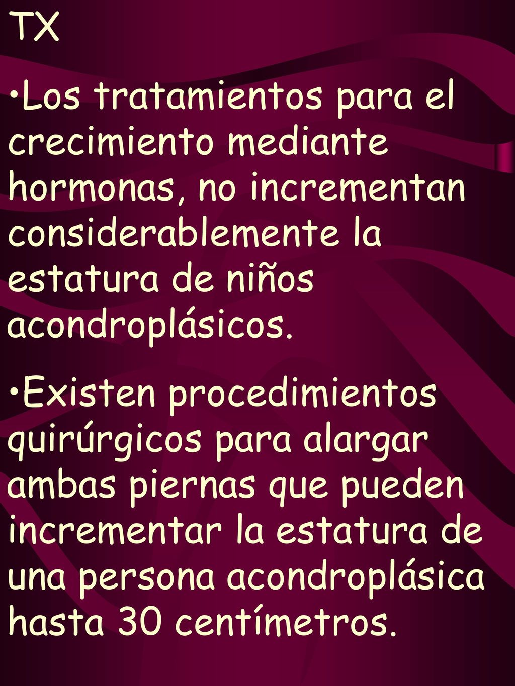 TX Los tratamientos para el crecimiento mediante hormonas, no incrementan considerablemente la estatura de niños acondroplásicos.