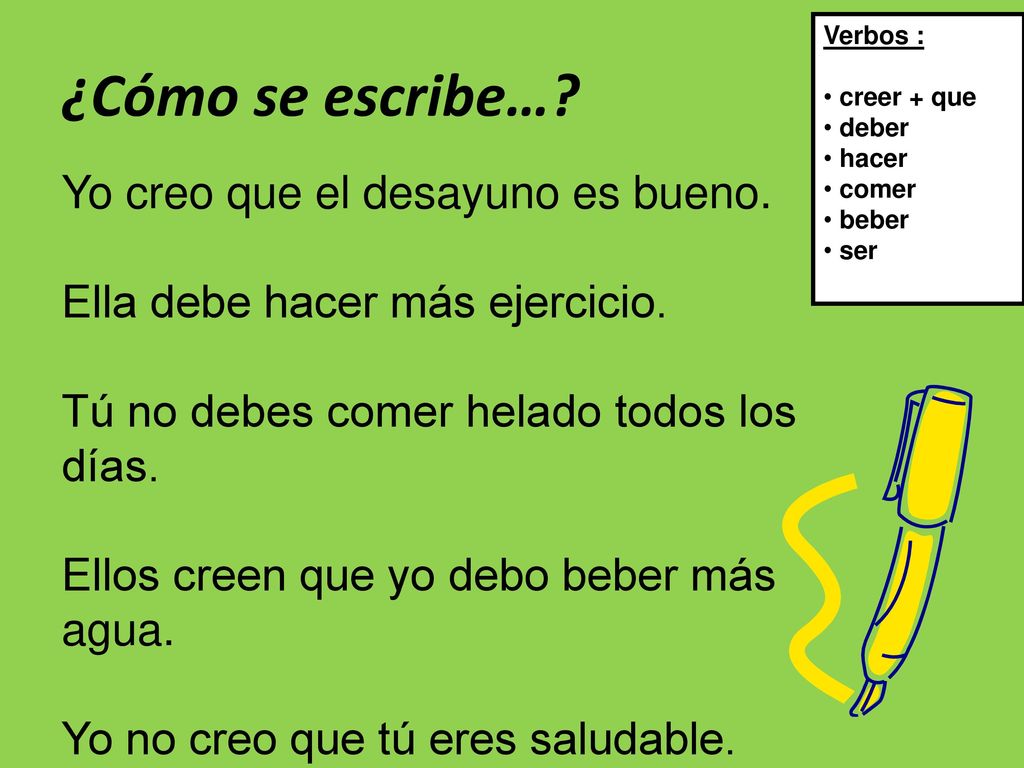 ¿Cómo se escribe… Yo creo que el desayuno es bueno.