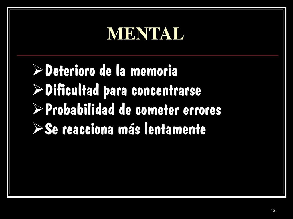 MENTAL Deterioro de la memoria Dificultad para concentrarse