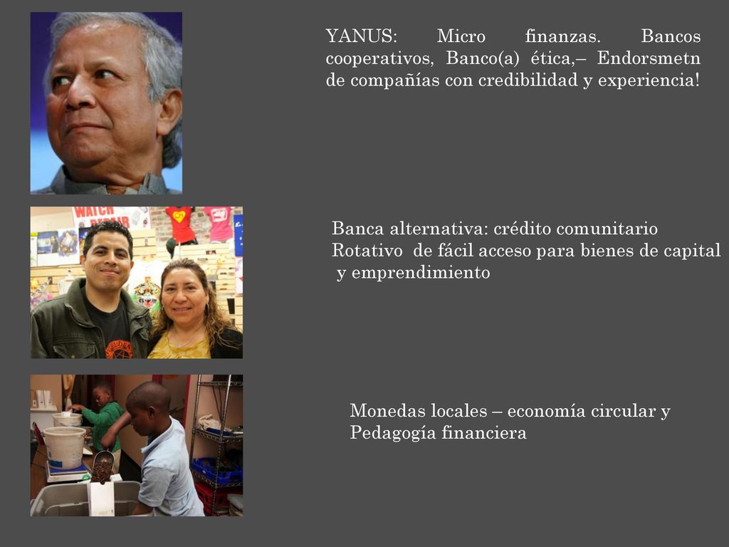 YANUS: Micro finanzas. Bancos cooperativos, Banco(a) ética,– Endorsmetn de compañías con credibilidad y experiencia!