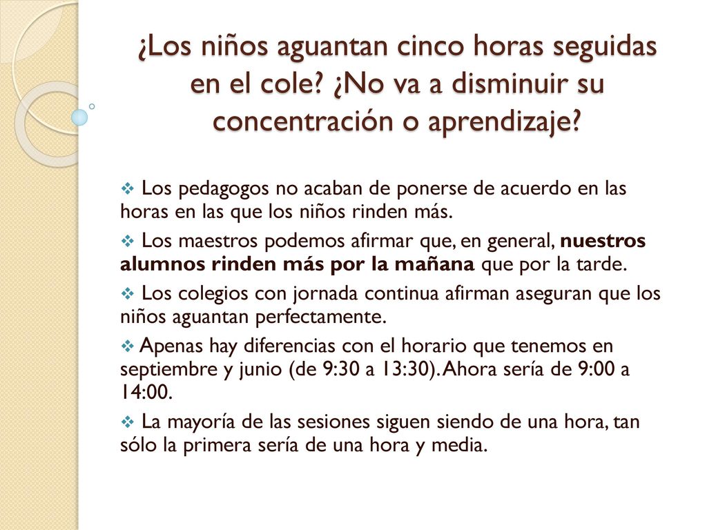 ¿Los niños aguantan cinco horas seguidas en el cole