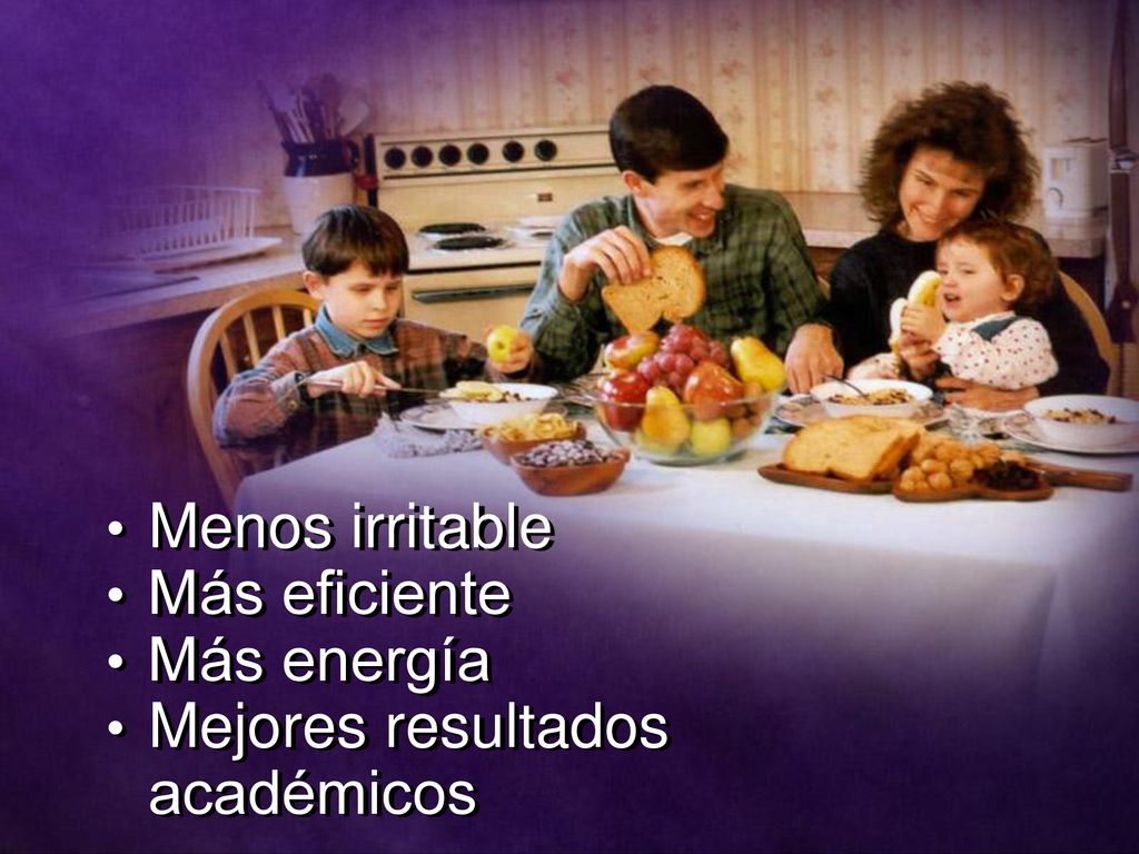 Menos irritable Más eficiente Más energía Mejores resultados académicos