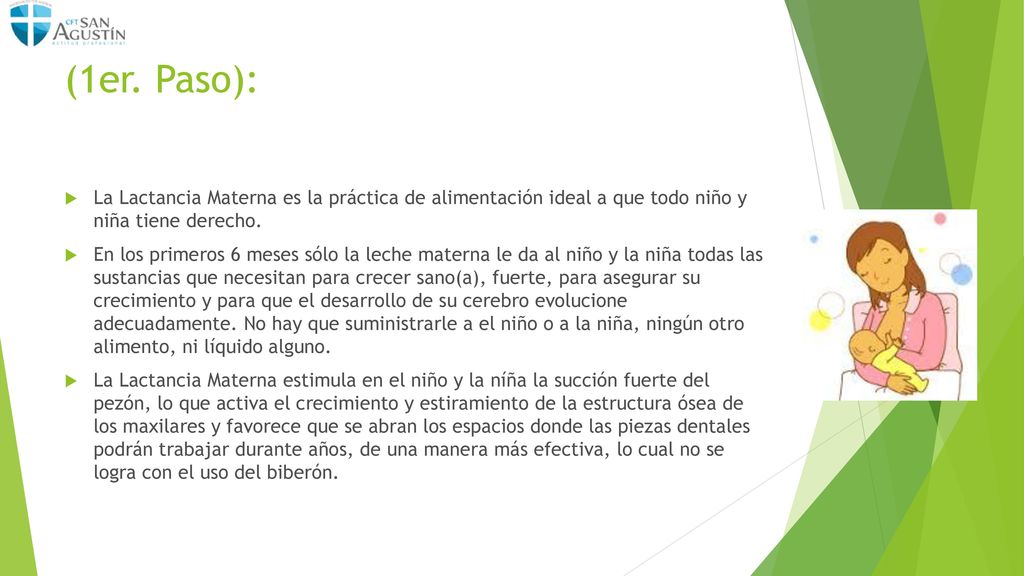 (1er. Paso): La Lactancia Materna es la práctica de alimentación ideal a que todo niño y niña tiene derecho.