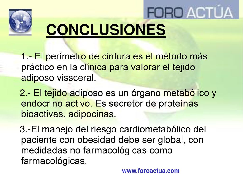CONCLUSIONES 1.- El perímetro de cintura es el método más práctico en la clínica para valorar el tejido adiposo vissceral.