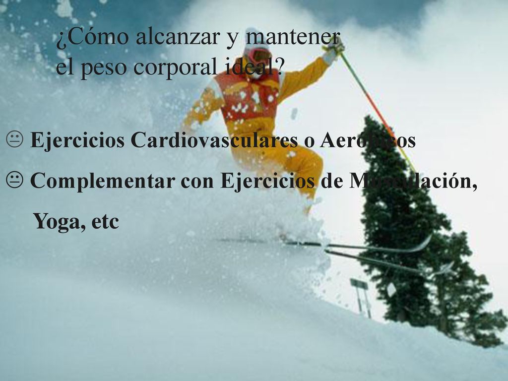 ¿Cómo alcanzar y mantener el peso corporal ideal