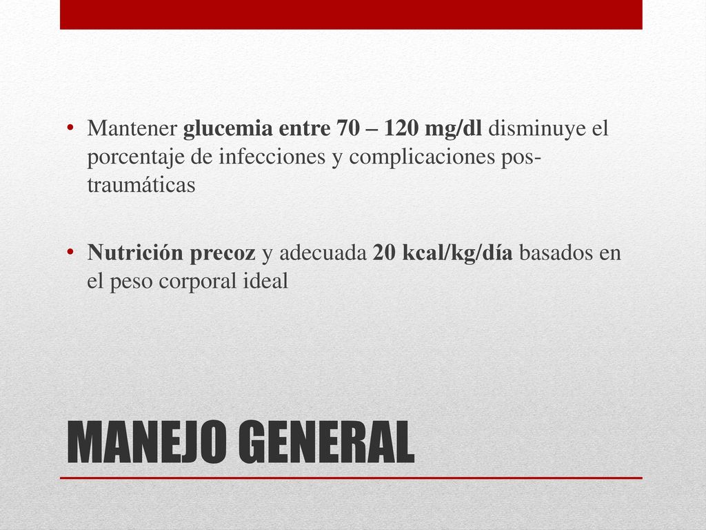 Mantener glucemia entre 70 – 120 mg/dl disminuye el porcentaje de infecciones y complicaciones pos-traumáticas