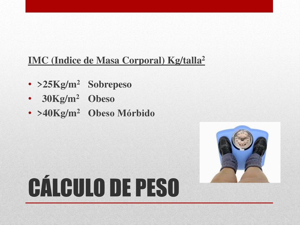CÁLCULO DE PESO IMC (Indice de Masa Corporal) Kg/talla2