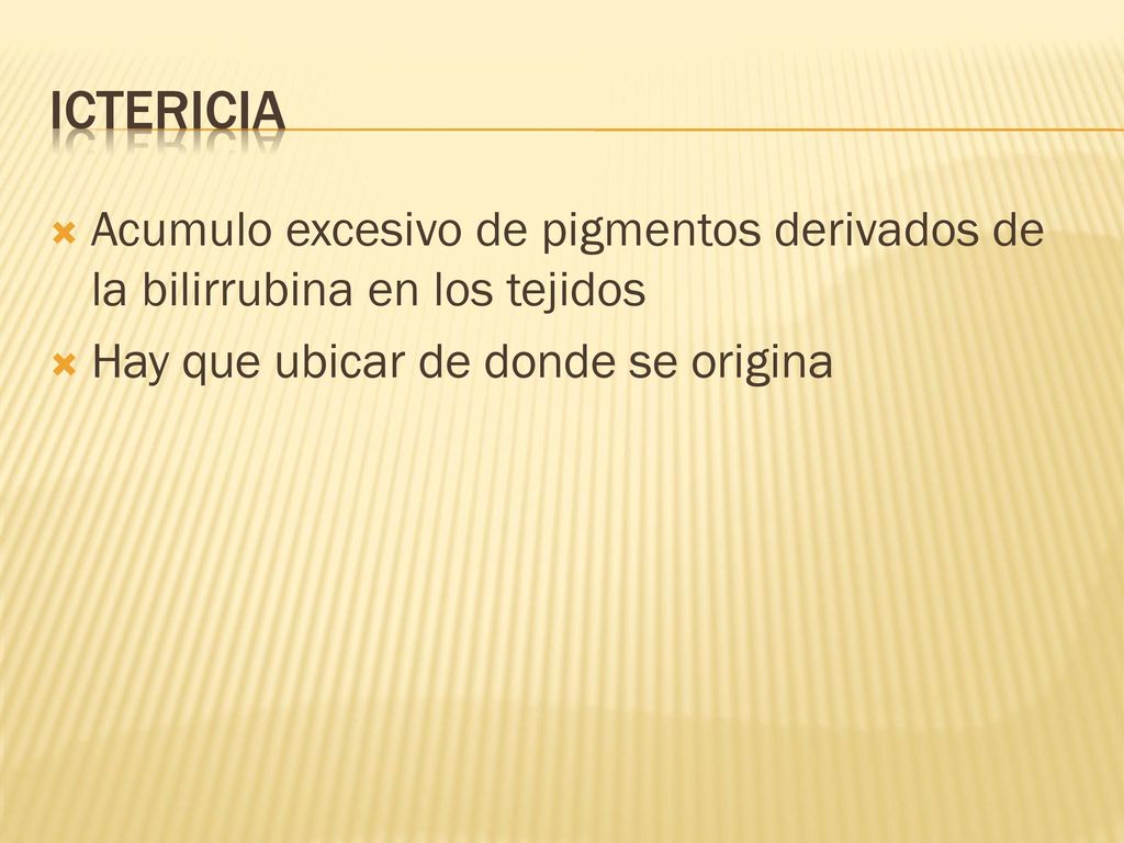 Ictericia Acumulo excesivo de pigmentos derivados de la bilirrubina en los tejidos.