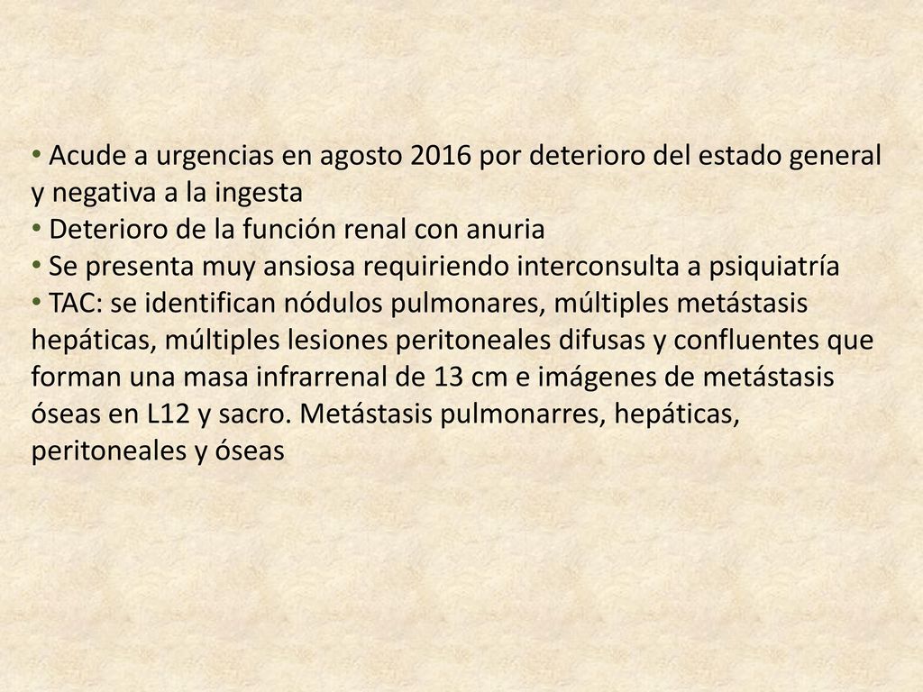 Acude a urgencias en agosto 2016 por deterioro del estado general y negativa a la ingesta
