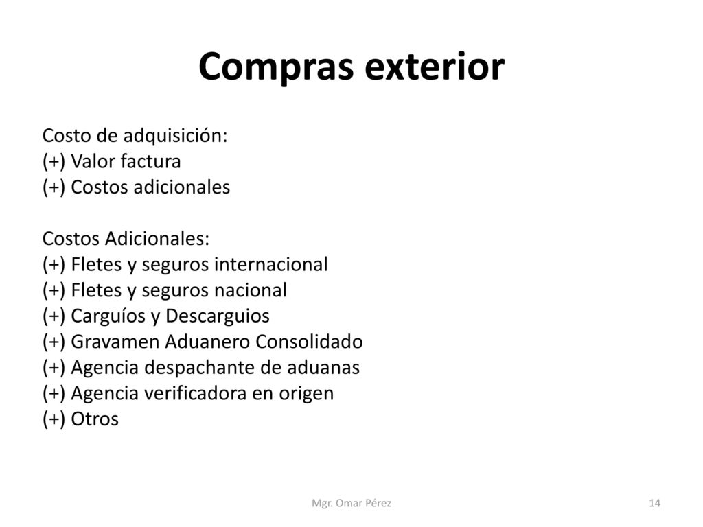 Compras exterior Costo de adquisición: (+) Valor factura