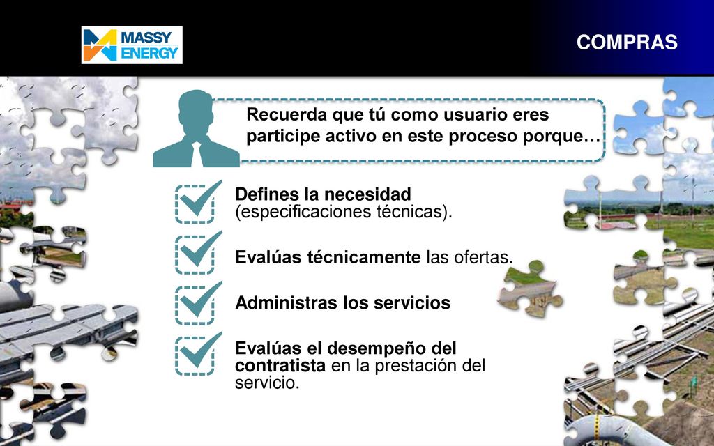 COMPRAS Recuerda que tú como usuario eres participe activo en este proceso porque… Defines la necesidad (especificaciones técnicas).