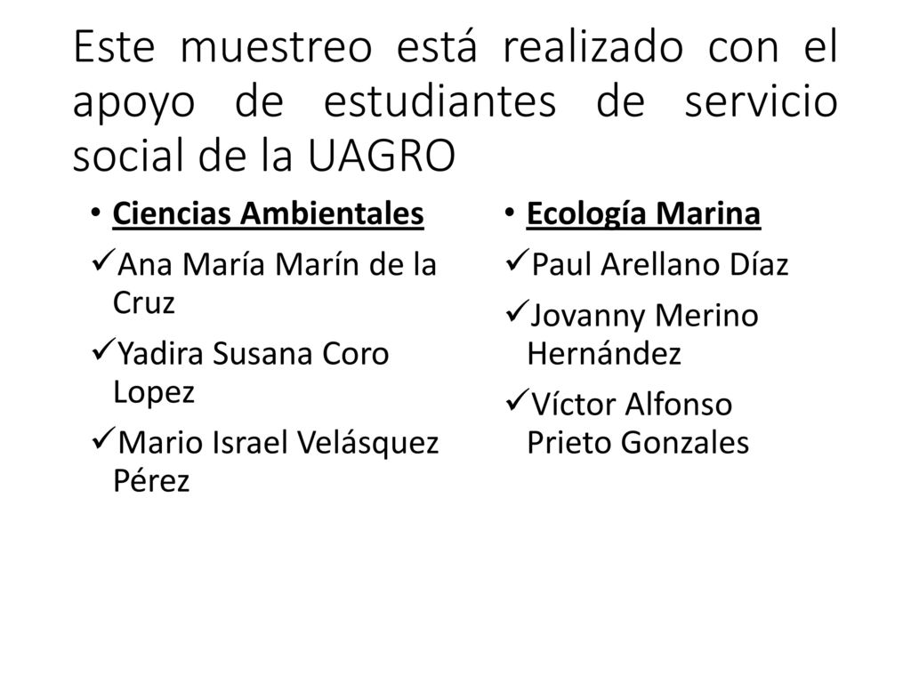 Este muestreo está realizado con el apoyo de estudiantes de servicio social de la UAGRO