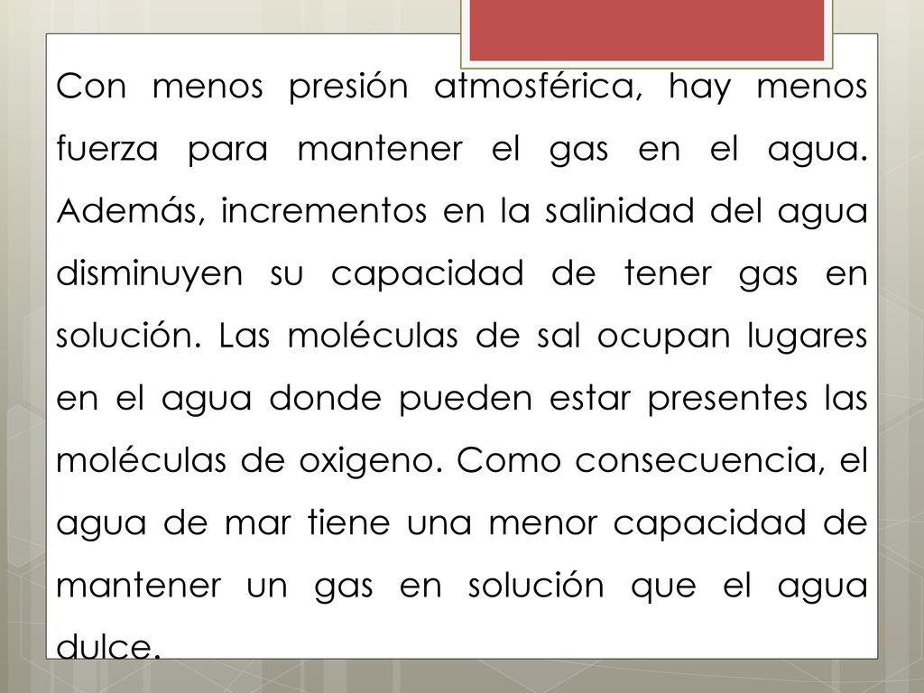 Con menos presión atmosférica, hay menos fuerza para mantener el gas en el agua.