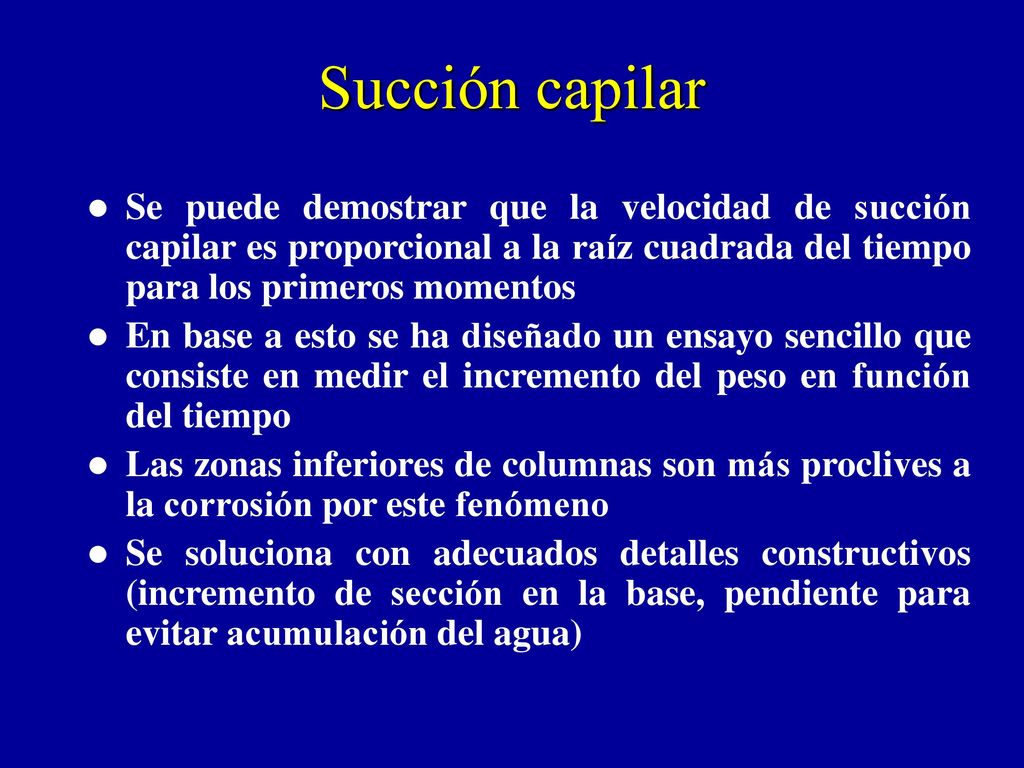 Succión capilar Se puede demostrar que la velocidad de succión capilar es proporcional a la raíz cuadrada del tiempo para los primeros momentos.