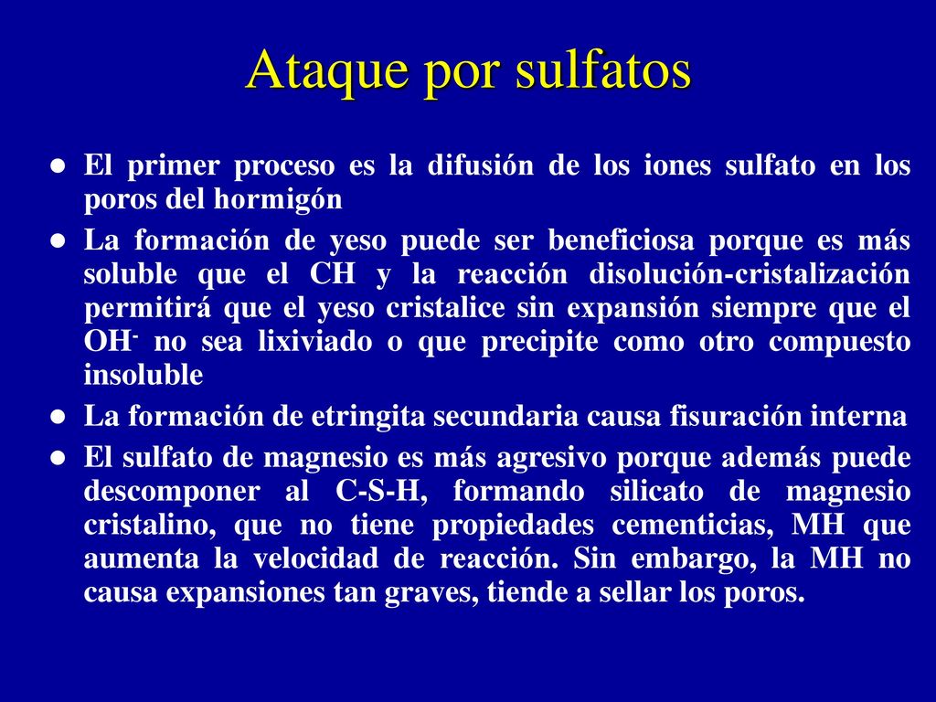 Ataque por sulfatos El primer proceso es la difusión de los iones sulfato en los poros del hormigón.