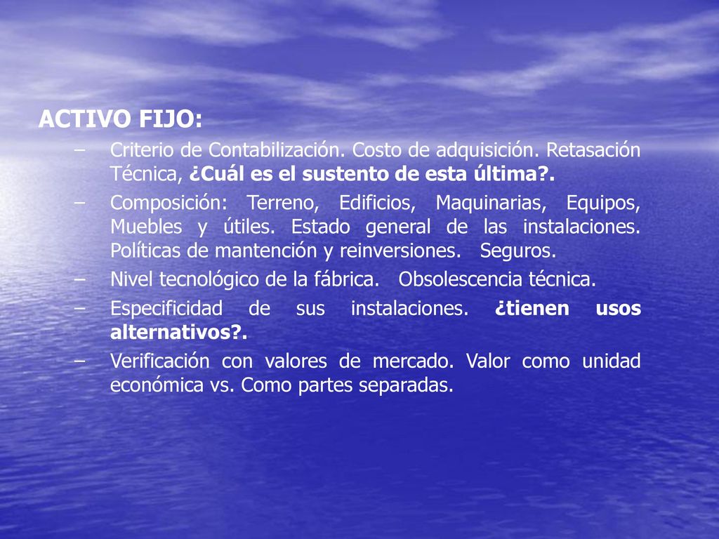 ACTIVO FIJO: Criterio de Contabilización. Costo de adquisición. Retasación Técnica, ¿Cuál es el sustento de esta última .