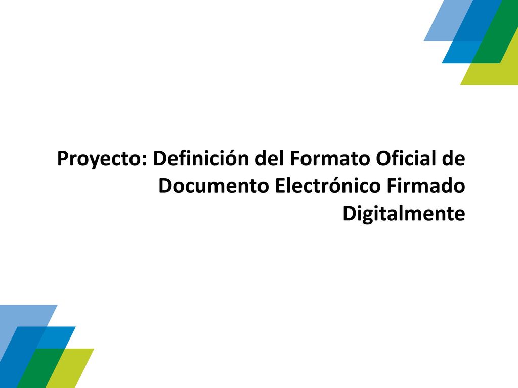 Proyecto: Definición del Formato Oficial de Documento Electrónico Firmado Digitalmente
