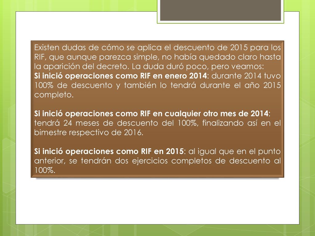 Existen dudas de cómo se aplica el descuento de 2015 para los RIF, que aunque parezca simple, no había quedado claro hasta la aparición del decreto. La duda duró poco, pero veamos: