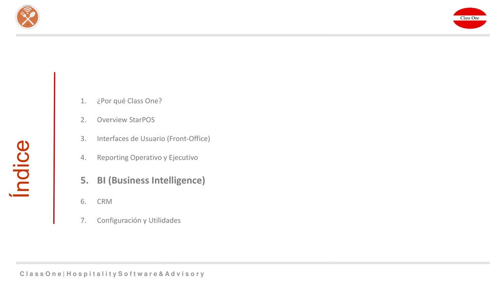 Índice BI (Business Intelligence) ¿Por qué Class One Overview StarPOS