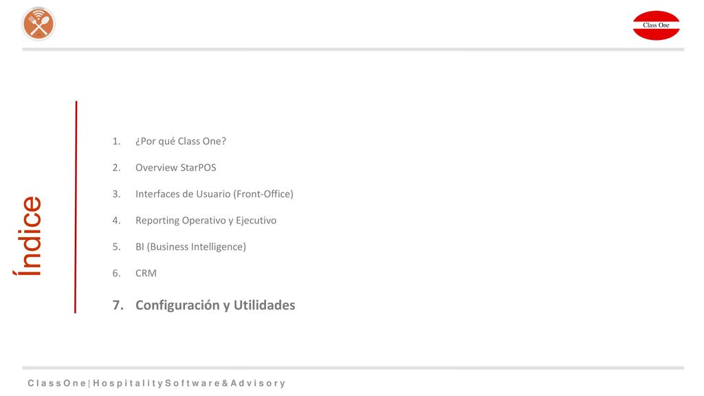 Índice Configuración y Utilidades ¿Por qué Class One Overview StarPOS