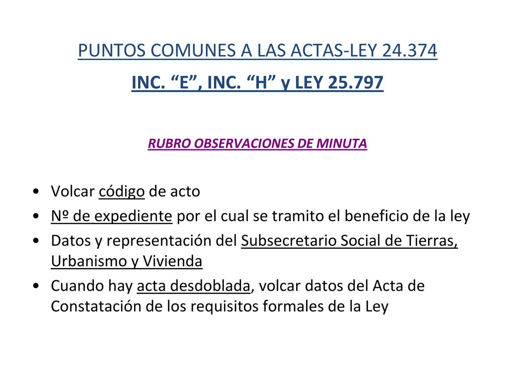 PUNTOS COMUNES A LAS ACTAS-LEY INC. E , INC. H y LEY