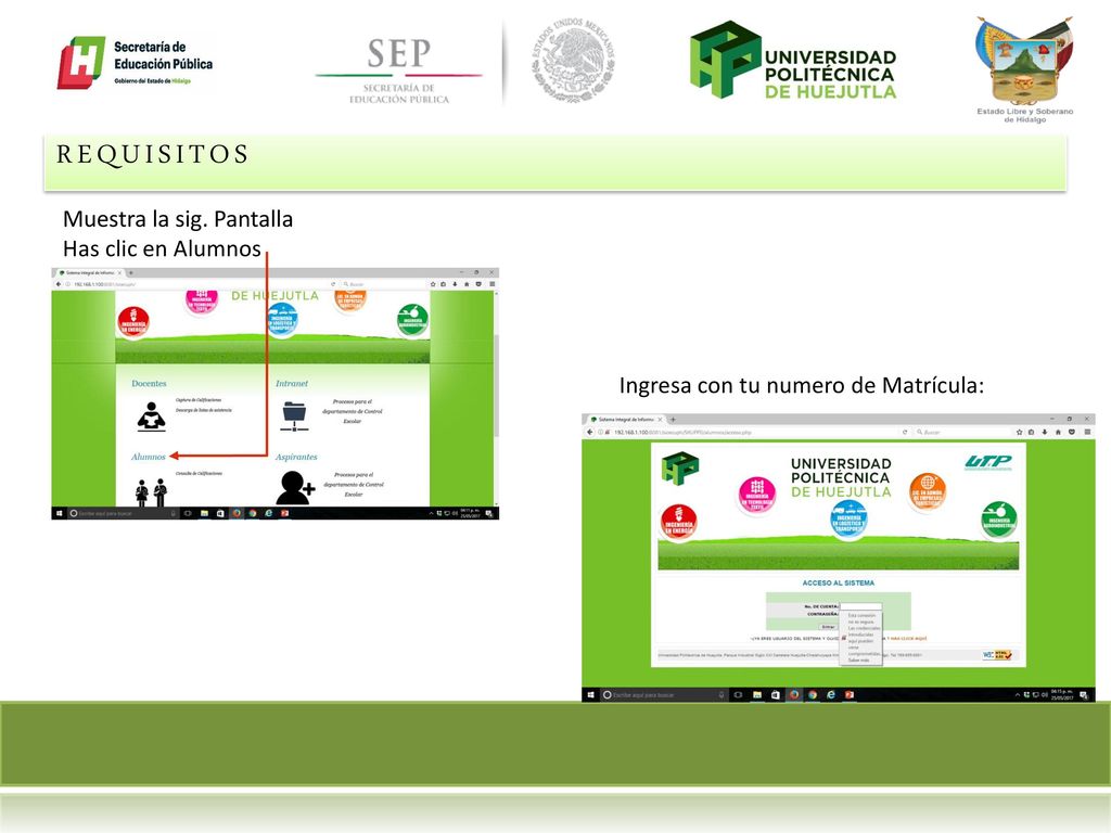 REQUISITOS Muestra la sig. Pantalla Has clic en Alumnos
