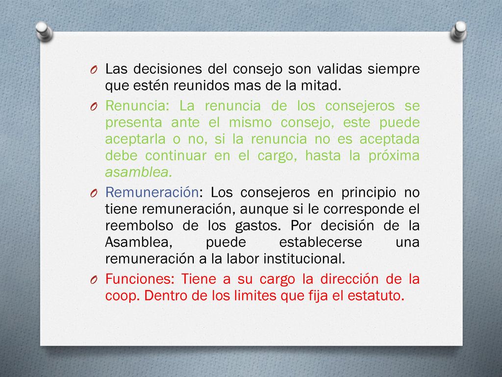 Las decisiones del consejo son validas siempre que estén reunidos mas de la mitad.