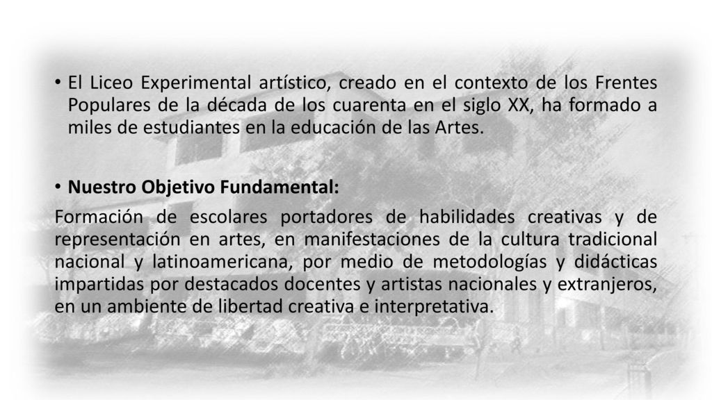 El Liceo Experimental artístico, creado en el contexto de los Frentes Populares de la década de los cuarenta en el siglo XX, ha formado a miles de estudiantes en la educación de las Artes.