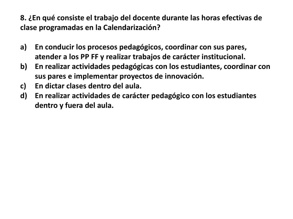 8. ¿En qué consiste el trabajo del docente durante las horas efectivas de clase programadas en la Calendarización