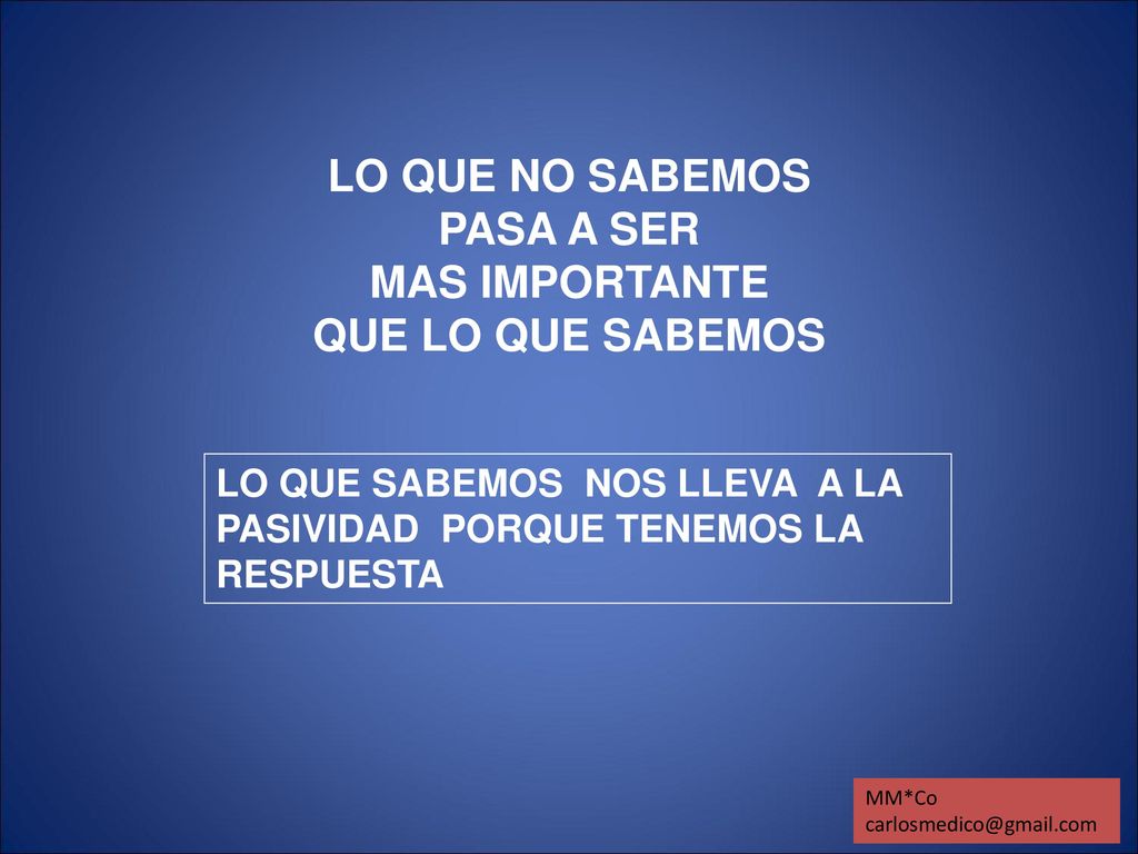 LO QUE NO SABEMOS PASA A SER MAS IMPORTANTE QUE LO QUE SABEMOS