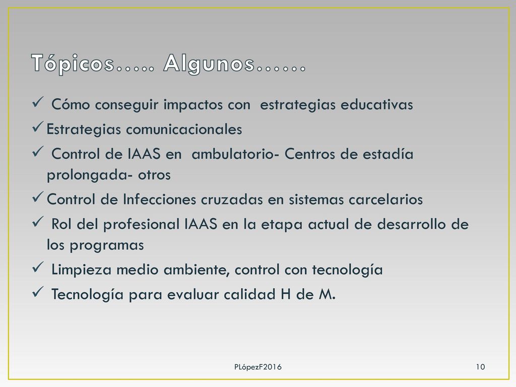 Tópicos….. Algunos…… Cómo conseguir impactos con estrategias educativas. Estrategias comunicacionales.