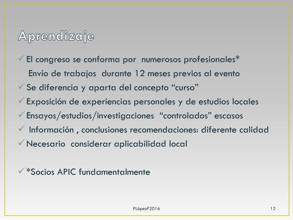 Aprendizaje El congreso se conforma por numerosos profesionales*