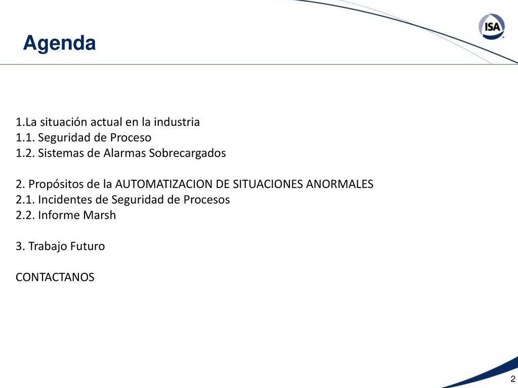 Agenda La situación actual en la industria 1.1. Seguridad de Proceso