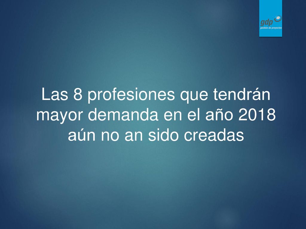 Las 8 profesiones que tendrán mayor demanda en el año 2018 aún no an sido creadas
