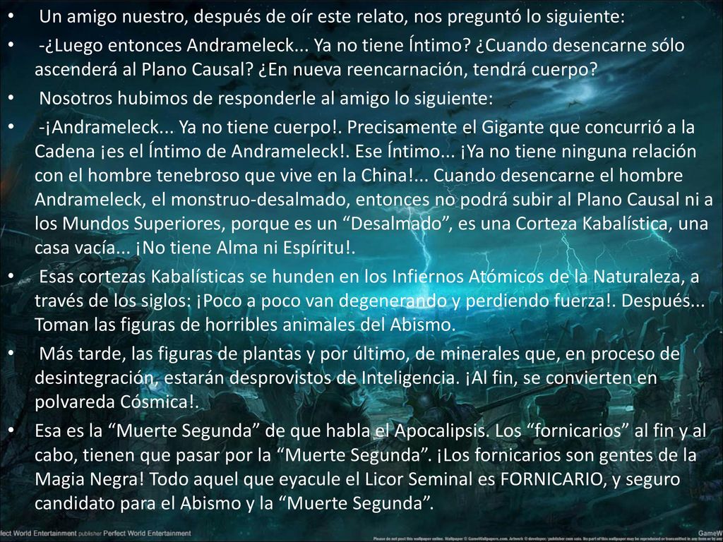 Un amigo nuestro, después de oír este relato, nos preguntó lo siguiente: