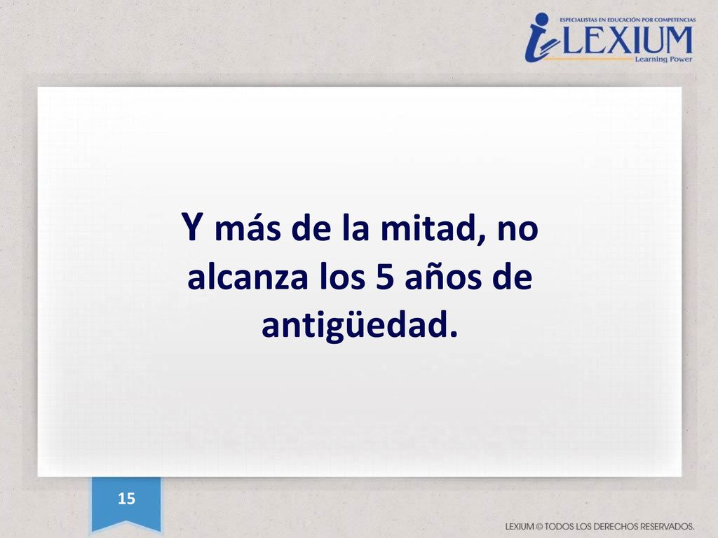 Y más de la mitad, no alcanza los 5 años de antigüedad.