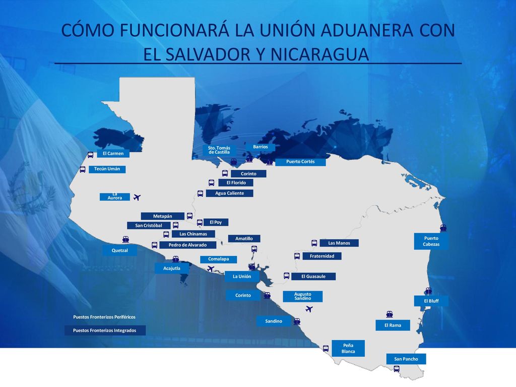 CÓMO FUNCIONARÁ LA UNIÓN ADUANERA CON EL SALVADOR Y NICARAGUA