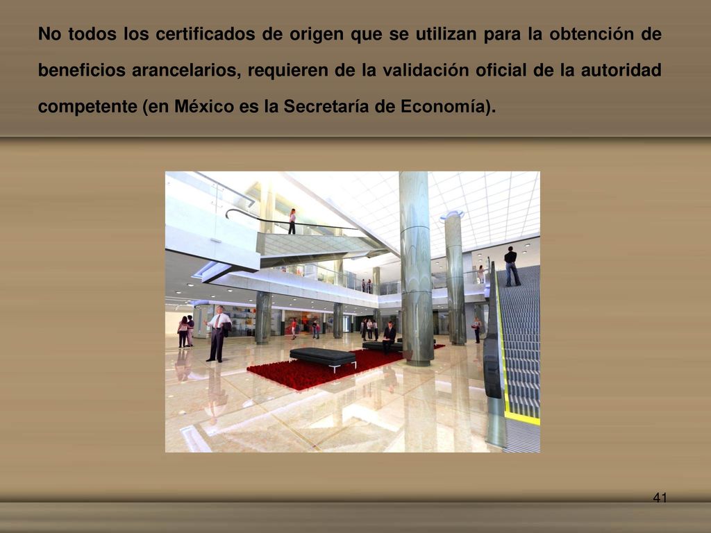 No todos los certificados de origen que se utilizan para la obtención de beneficios arancelarios, requieren de la validación oficial de la autoridad competente (en México es la Secretaría de Economía).