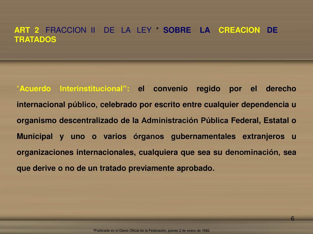 ART 2 FRACCION II DE LA LEY * SOBRE LA CREACION DE TRATADOS