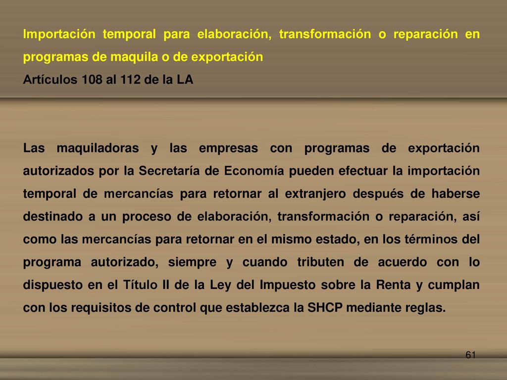 Importación temporal para elaboración, transformación o reparación en programas de maquila o de exportación