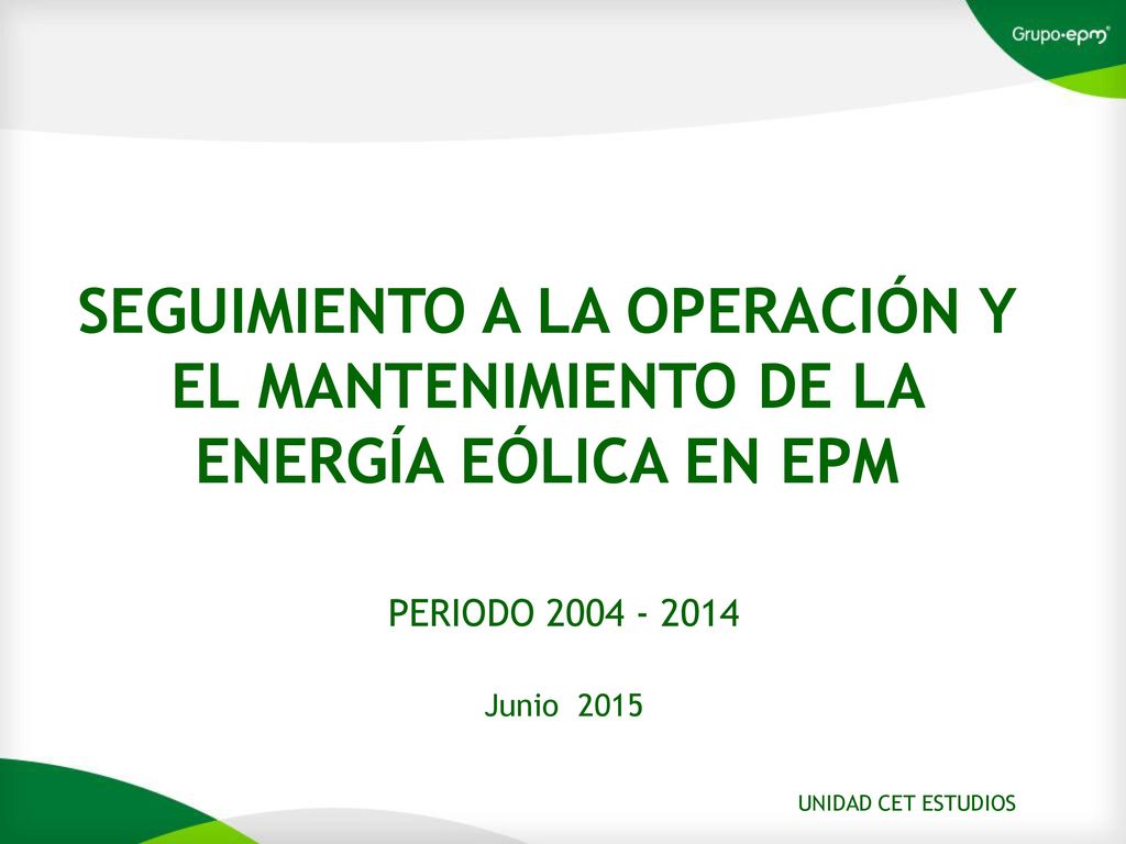 SEGUIMIENTO A LA OPERACIÓN Y EL MANTENIMIENTO DE LA ENERGÍA EÓLICA EN EPM