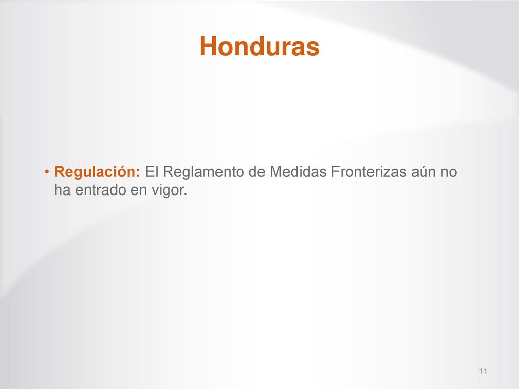 Honduras Regulación: El Reglamento de Medidas Fronterizas aún no ha entrado en vigor.