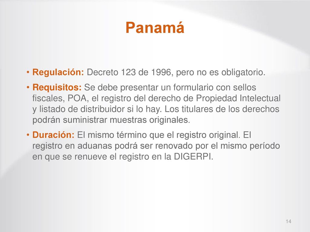 Panamá Regulación: Decreto 123 de 1996, pero no es obligatorio.