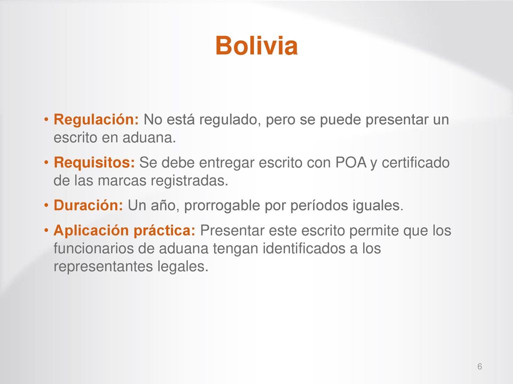 Bolivia Regulación: No está regulado, pero se puede presentar un escrito en aduana.