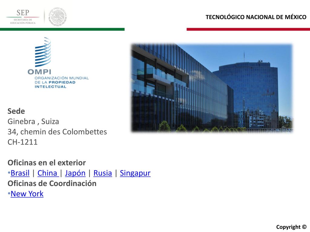 Sede Ginebra , Suiza 34, chemin des Colombettes CH Oficinas en el exterior. Brasil | China | Japón | Rusia | Singapur.