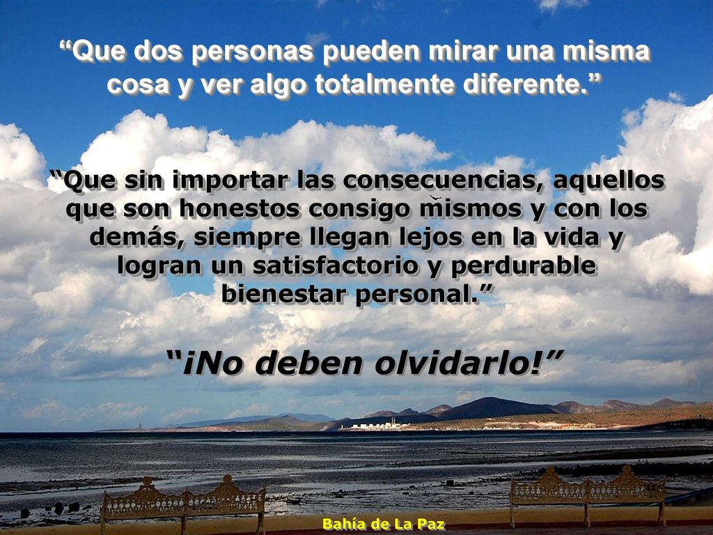 ¡No deben olvidarlo! Que dos personas pueden mirar una misma